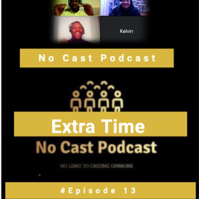 No Cast Podcast: Extra Time