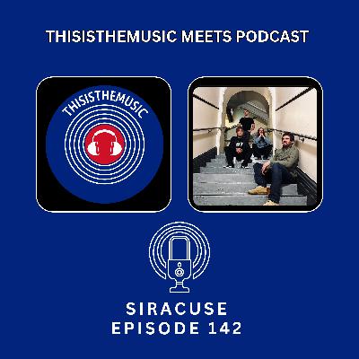 ThisIsTheMusic Meets Podcast: Siracuse Episode 142 ThisIsTheMusic Meets Podcast: Siracuse Episode 142