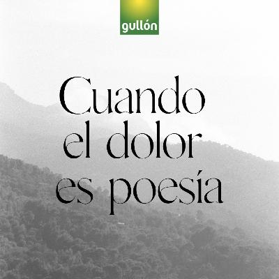 Cuando el dolor es poesía Cuando el dolor es poesía