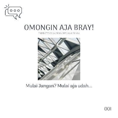Mulai jangan? Mulai aja dah Mulai jangan? Mulai aja dah