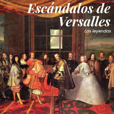 ¿Escándalos de Versalles? Flora y fauna de una corte