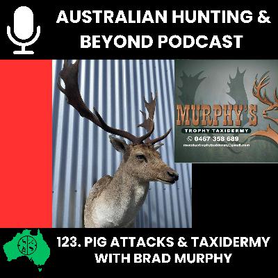 123. Pig attack and Taxidermy with Brad Murphy 123. Pig attack and Taxidermy with Brad Murphy