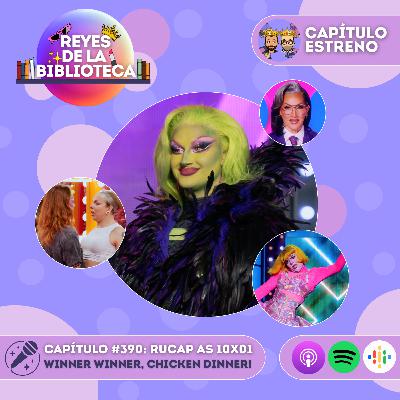 #390: [RPDR AS 10x01] Winner Winner, Chicken Dinner!