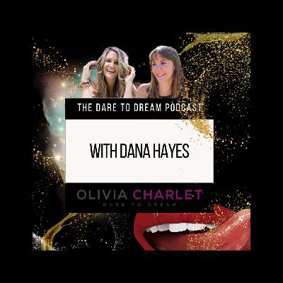 The Dare To Dream Podcast With Dana Hayes