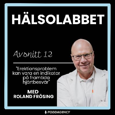 12. Roland Frösing - "Erektionsproblem kan vara en indikator på framtida hjärtbesvär" 12. Roland Frösing - "Erektionsproblem kan vara en indikator på framtida hjärtbesvär"