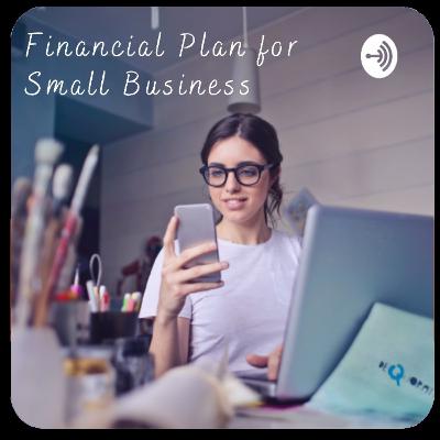 9. FINANCIAL PLAN FOR A SMALL BUSINESS 9. FINANCIAL PLAN FOR A SMALL BUSINESS