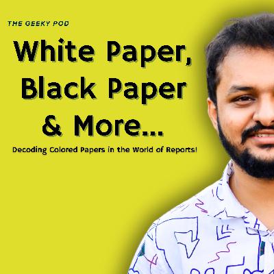 What are White Papers, Black Papers?? | The Geeky Pod Minis What are White Papers, Black Papers?? | The Geeky Pod Minis