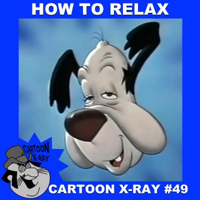 Cartoon X-Ray #49: How to Relax Cartoon X-Ray #49: How to Relax