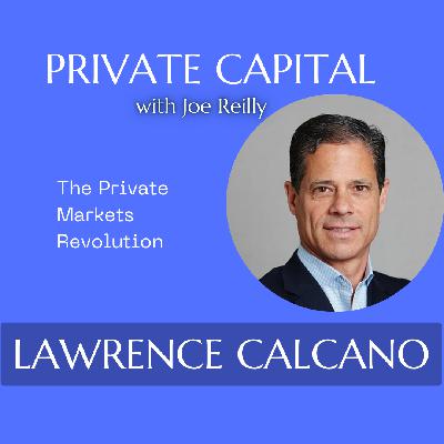 Lawrence Calcano - The Private Markets Revolution Lawrence Calcano - The Private Markets Revolution