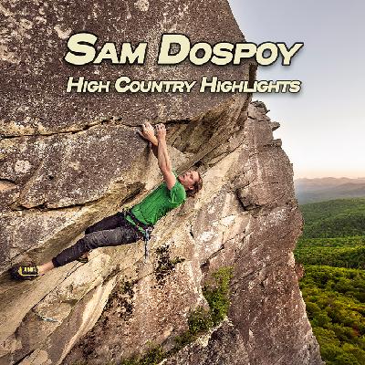 Ground Up 21: High Country Highlights with Sam Dospoy