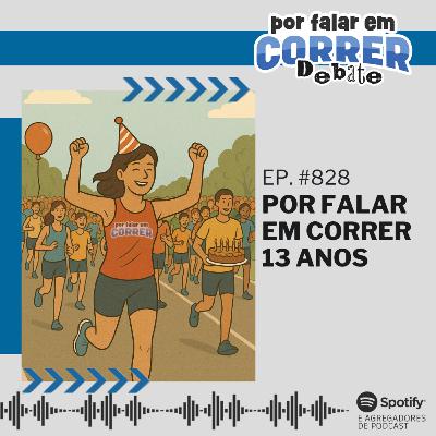 PFC Debate 828 - 13 anos de Por Falar em Correr