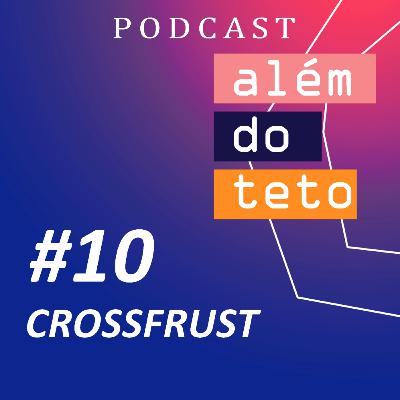 #010 - CrossFrust