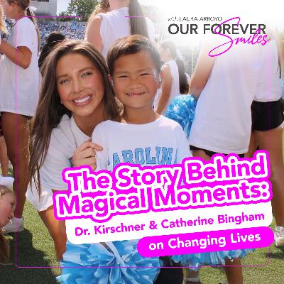 The Story Behind Magical Moments: Dr. Kirschner & Catherine Bingham on Changing Lives The Story Behind Magical Moments: Dr. Kirschner & Catherine Bingham on Changing Lives