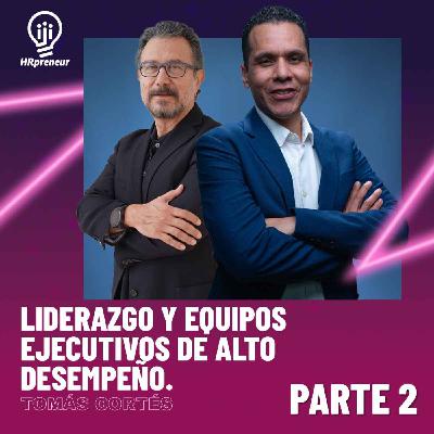 S4. E.2. Parte 2. Liderazgo y Equipos Ejecutivos de Alto Desempeño S4. E.2. Parte 2. Liderazgo y Equipos Ejecutivos de Alto Desempeño