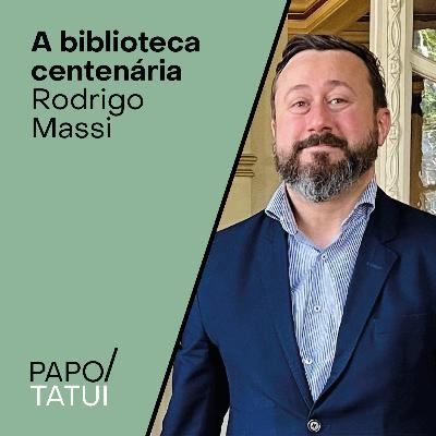 A biblioteca centenária | Rodrigo Massi