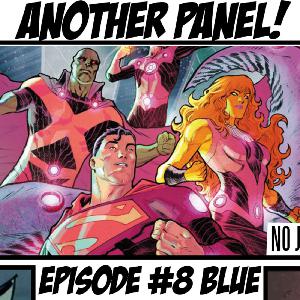 Episode 8.1 Blue :Sideways #4, The Immortal men #2 and No Justice #1