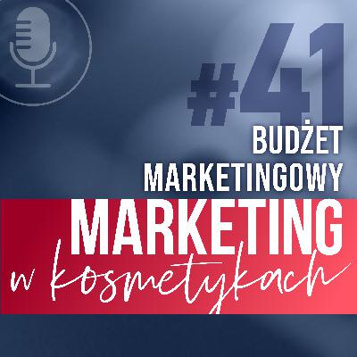 #41. Budżet marketingowy - jak policzyć i rozliczać?