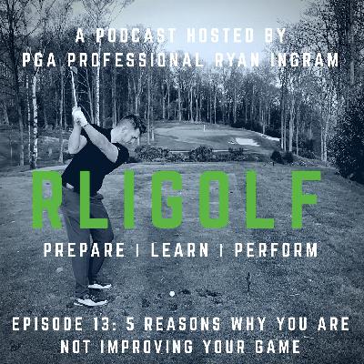 5 Common Reason's Why You Are Not Improving Your Game!