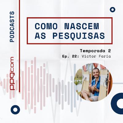 Como Nascem as Pesquisas 22 - Victor Faria