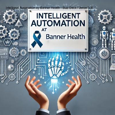 Revolutionizing Healthcare: Intelligent Automation at Banner Health