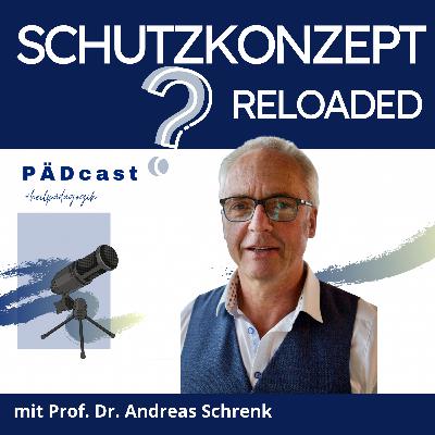 Was bedeutet eigentlich Schutzkonzept reloaded, Andreas Schrenk? Was bedeutet eigentlich Schutzkonzept reloaded, Andreas Schrenk?