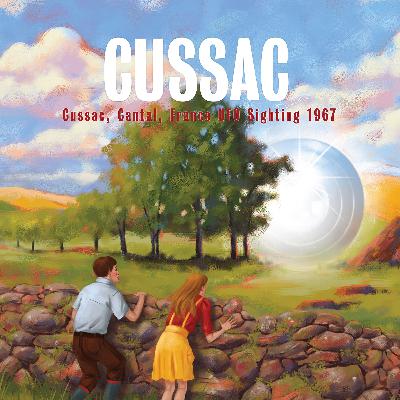 Cussac 1967: France's "Close Encounter" Mystery