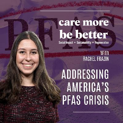 Addressing America’s PFAS Crisis With Rachel Frazin