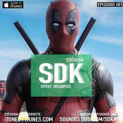 SDK Episiodio 01 | #Deadpool