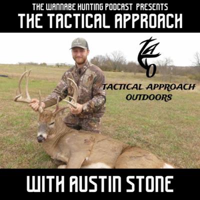 The Tactical Deer Hunting Approach with Austin Stone The Tactical Deer Hunting Approach with Austin Stone
