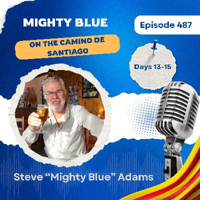 Episode #487 - Days Thirteen to Fifteen on the Camino de Santiago