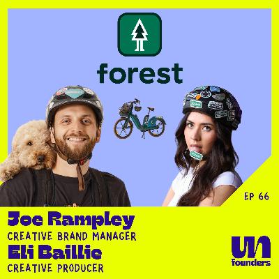 #66 - Joe Rampley & Eli Baillie - Forest  [Creative Brand Manager & Creative Producer]