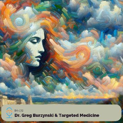 Dr. Greg Burzynski & Targeted Medicine