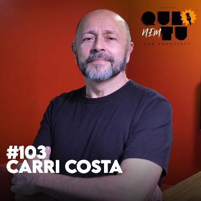 CARRI COSTA | QUE NEM TU #103 CARRI COSTA | QUE NEM TU #103