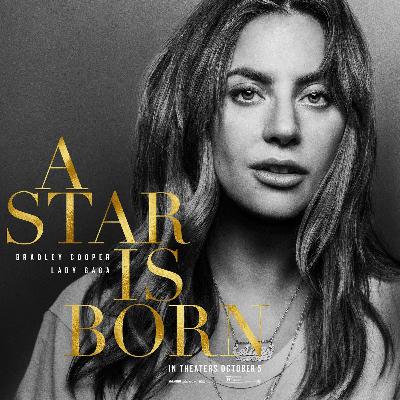 Episode 54 - A Star Is Born and top 3 films about fame