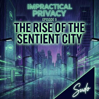 The Rise of the Sentient City