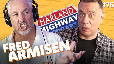 NEW HARLAND HIGHWAY #76 - FRED ARMISEN - Comedian, Actor, Writer - Portlandia, SNL, E=Mc2, Irish, and drumming are all discussed.
