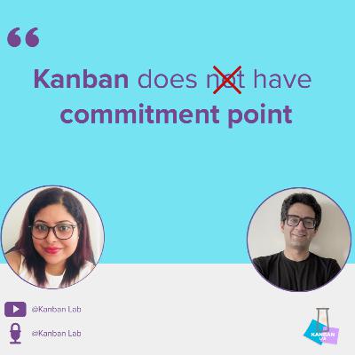 S1E35 - There’s no commitment in Kanban Method S1E35 - There’s no commitment in Kanban Method