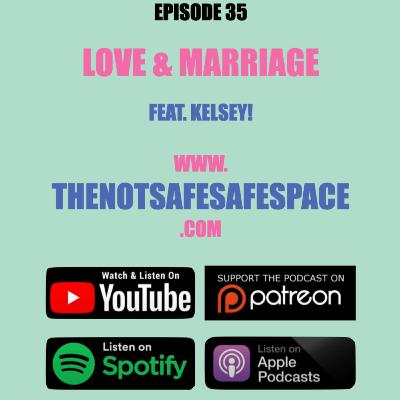 35. Love & Marriage! featuring Kelsey!