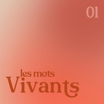 Les mots vivants - épisode 1 (Gilles Clément et Marie-Paule Nougaret)