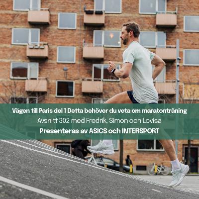 302. Maratonspecial del 1: Detta behöver du veta om maratonträning!