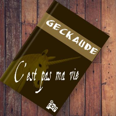 C'est pas la Vie de Geckaude ! Maîtresse du monde