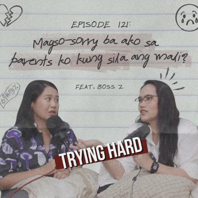 Episode 121: "Magso-sorry ba ako sa parents ko kung sila ang mali?" Ask Lyqa feat. Boss Z