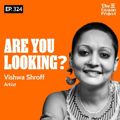 Ep. 324 – Why boredom is your best creative tool ft. Artist Vishwa Shroff Ep. 324 – Why boredom is your best creative tool ft. Artist Vishwa Shroff