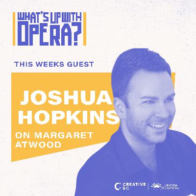 Season 2 Bonus Content | Joshua Hopkins on Margaret Atwood