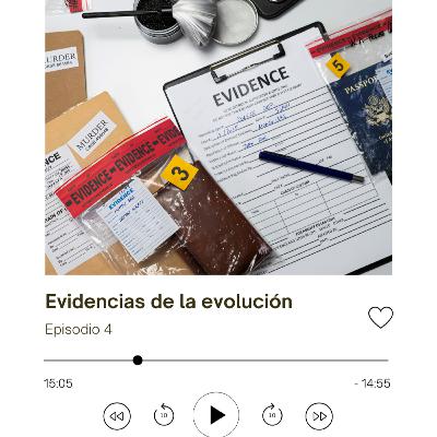 Episodio 4: Evidencias de la evolución