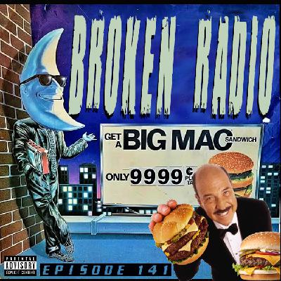 BROKEN RADIO EPISODE 141