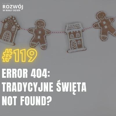 Error 404:  Tradycyjne Święta  Not Found?