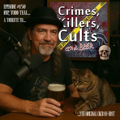 150 Tribute to Todd Teal, the Original CKCB Co-Host, RIP