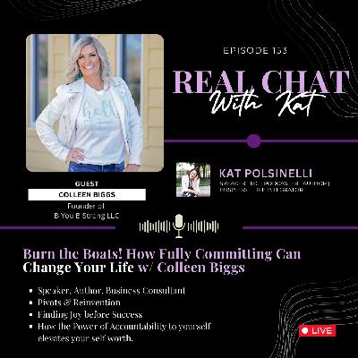 Burn the Boats! How Fully Committing can Change Your Life w/ Colleen Biggs