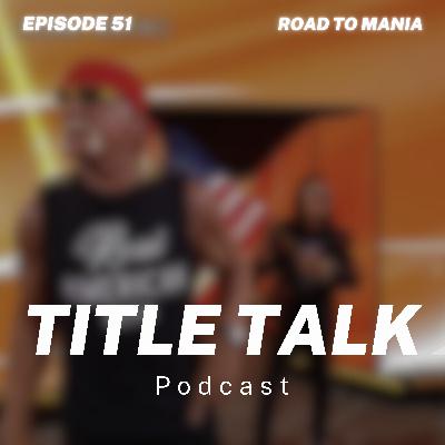 Episode 51 | "Road To Mania"